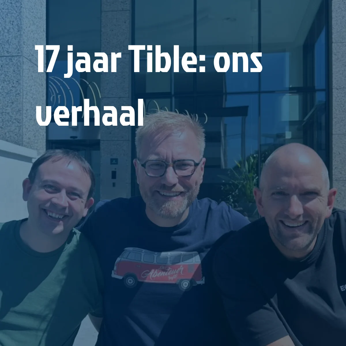 Oprichter Merijn over 17 jaar Tible: “Ik begon zonder groot plan, dus dit had ik nooit durven dromen”