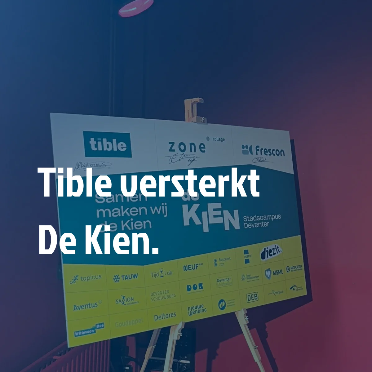 Tible sluit zich aan bij De Kien: lokaal geworteld, wereldwijd eigenwijs