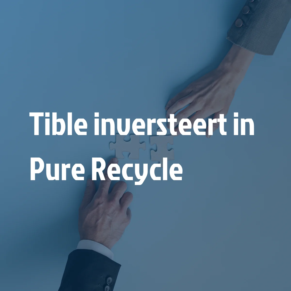Tible inversteert in Pure Recycle