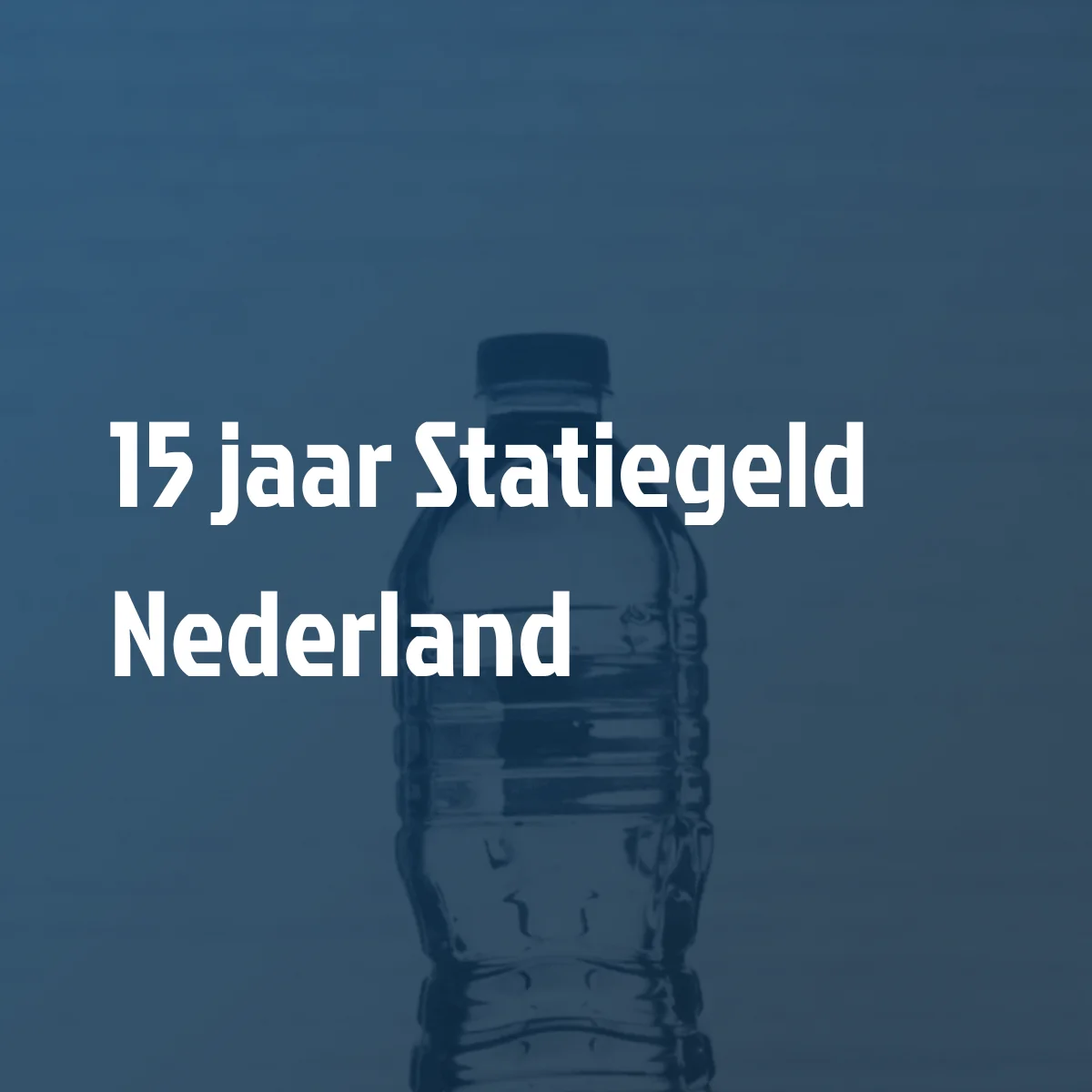15 jaar Statiegeld Nederland